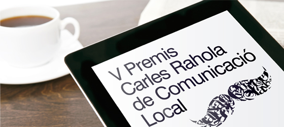 Oberta la convocatòria de la V edició dels Premis Carles Rahola de Comunicació Local